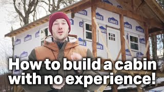 How to build a cabin with no experience! - The DIY Cabin Guy Ep. 2