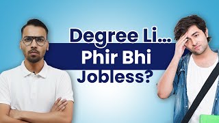 Degree Doesn’t Guarantee a Job Anymore | Skills vs Degree Explained
