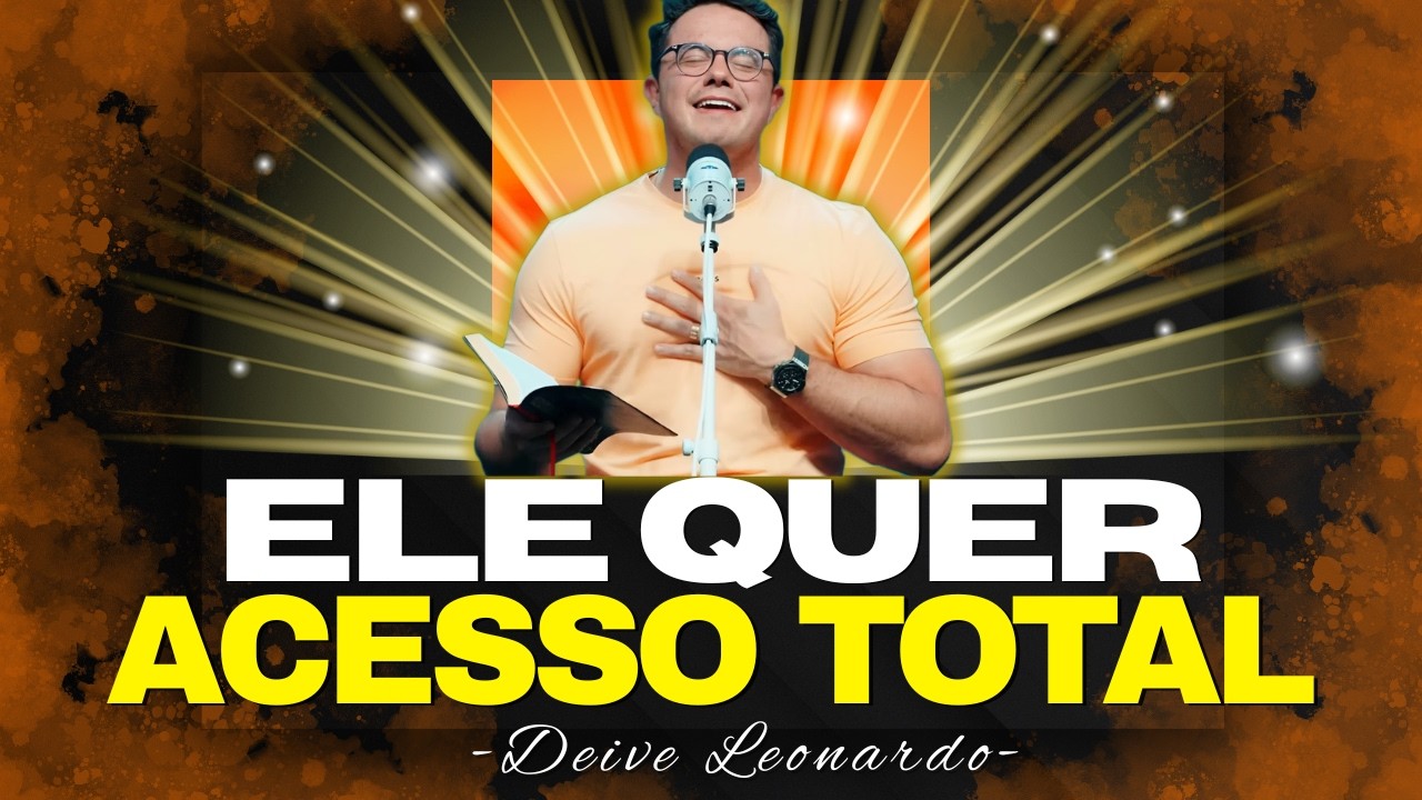 Intimidade é acesso total | Deive Leonardo