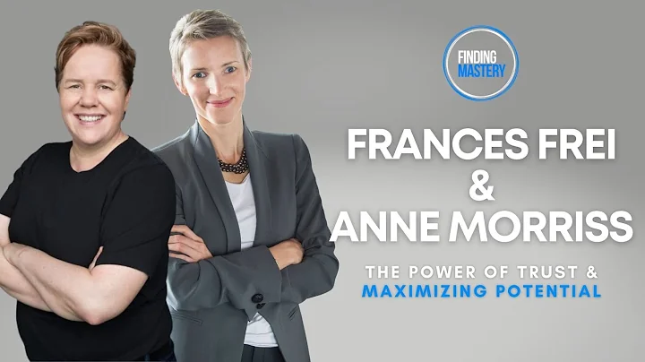 Frances Frei & Anne Morriss on The Power of Trust ...