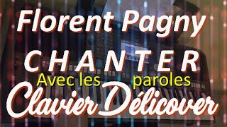 Video thumbnail of "Chanter [Paroles Lyrics] Florent Pagny - [Reprise Clavier - Keyboard Cover] YAMAHA PSR S970"