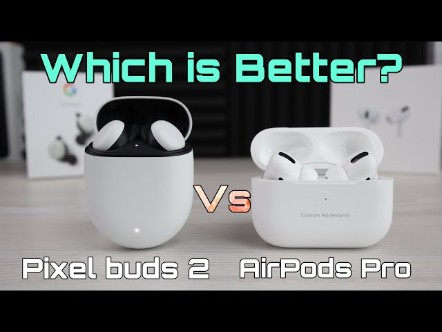 AirPods Pro 2 Vs. Pixel Buds Pro: Which Earbuds Are The Better Buy?