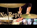 No Reply - Drum Cover - Isolated Drums