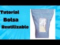 DIY-COMO HACER BOLSA REUTILIZABLE PARA GUARDAR ALIMENTOS