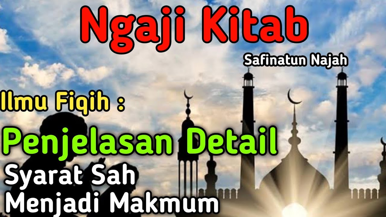 Ngaji Kitab Safinatun Najah | Penjelasan Detail Syarat Sah Menjadi Makmum