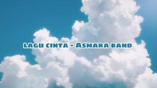 Lagu Cinta - Asmara Band lirik video