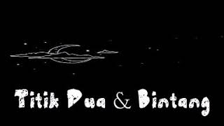 Olski ~ Titik Dua \u0026 Bintang