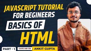 Javascript Tutorial for Begineers | Basics of HTML | Part-1 | Gate at Zeal