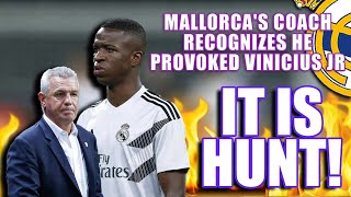 IT IS A HUNT! Mallorca's coach recognizes he provoked Vinicius jr