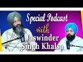 Special podcast with jaswinder singh khalsa  ep 46  punjabi podcast