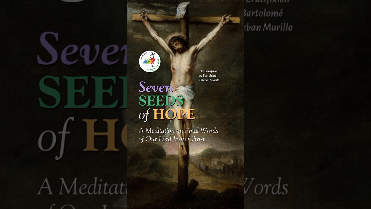 Seven Seeds of Hope: The First Word [Catholic Daily Reflections]