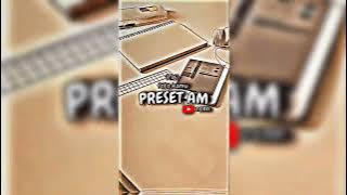 PRESET AM🔥 DJ KELVIN ANDREAN GOYANG TEMAN🎶 VIRAL TIKTOK?!🎯