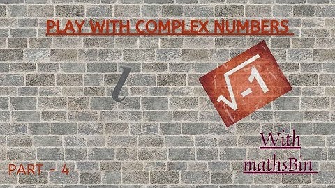 Complex Numbers part-4