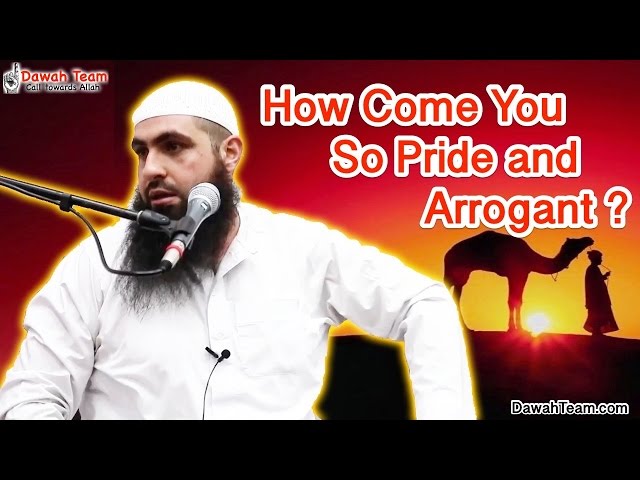 How Come You So Proud and Arrogant ? ᴴᴰ ┇Mohammad Hoblos┇ Dawah Team class=