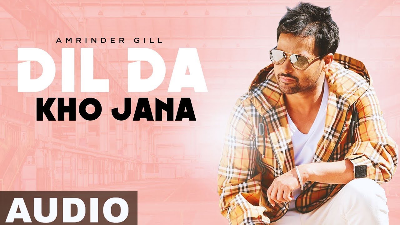 Dil Da Kho Jaana (Full Audio) | Amrinder Gill | Latest Punjabi Songs 2019 | Speed Records