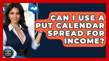 Can I Use A Put Calendar Spread For Income? - Stock and Options Playbook