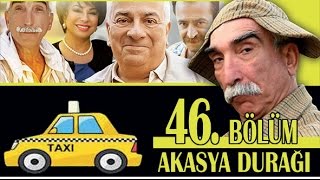 AKASYA DURAĞI 46. BÖLÜM