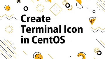 How to create Desktop/Terminal Icon in CentOS
