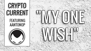 Andreas Antonopoulos - My One Wish