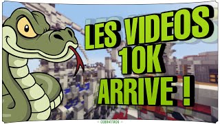 LES VIDÉOS 10.000 ABONNES ARRIVENT !