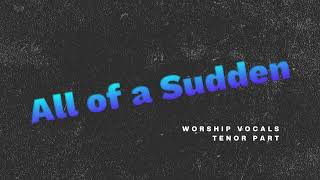 All of a Sudden - Elevation Worship | Tenor Harmony Tutorial
