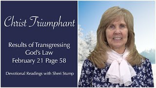 Christ Triumphant, February 21 – "Results of Transgressing God’s Law"