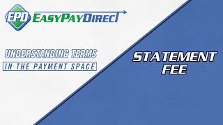 Understanding Statement Fees | Easy Pay Direct