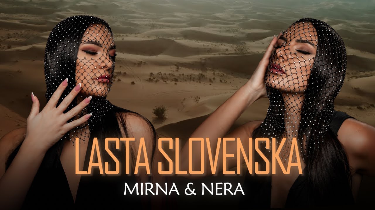 MIRNA & NERA - LASTA SLOVENSKA (OFFICIAL VIDEO 2025)