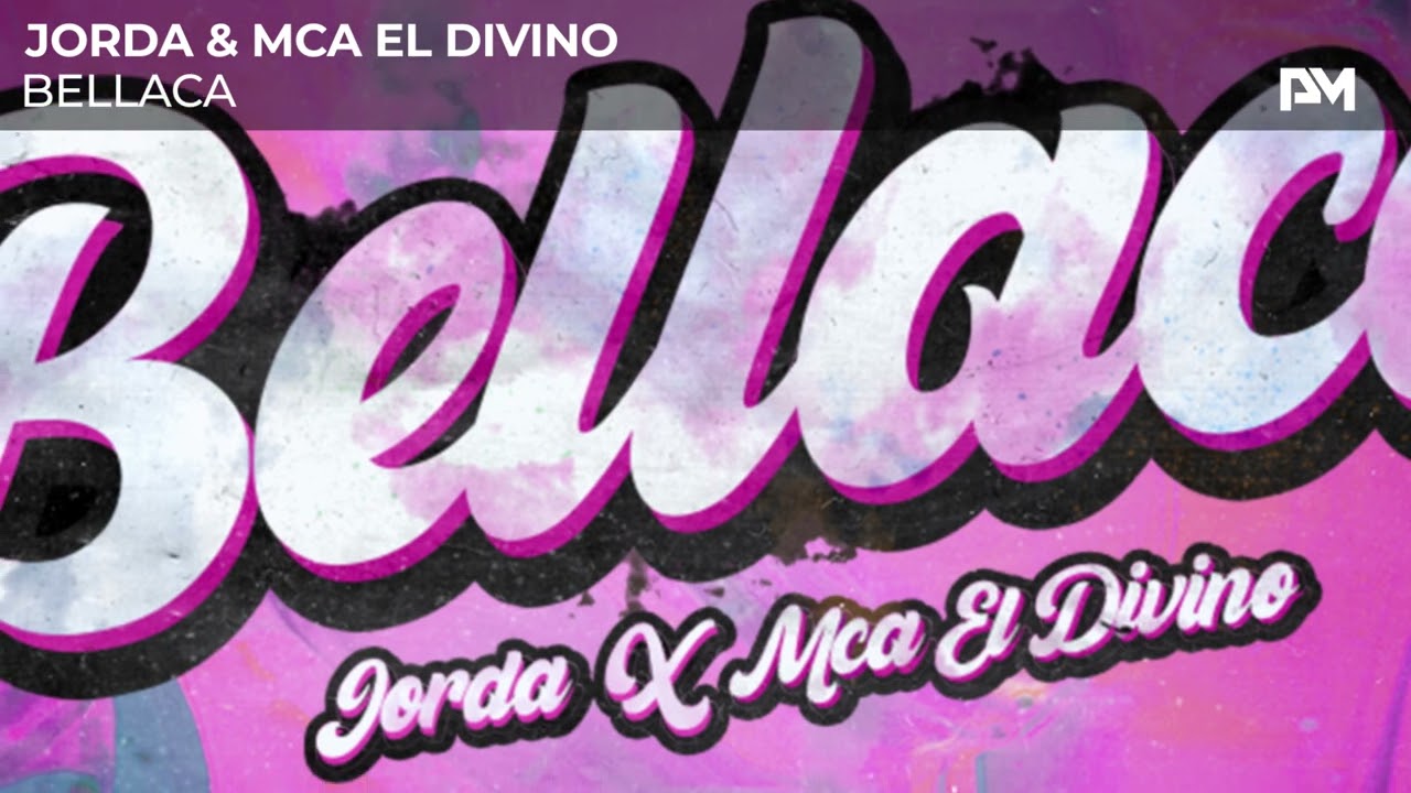 Jorda & Mca El Divino - Bellaca