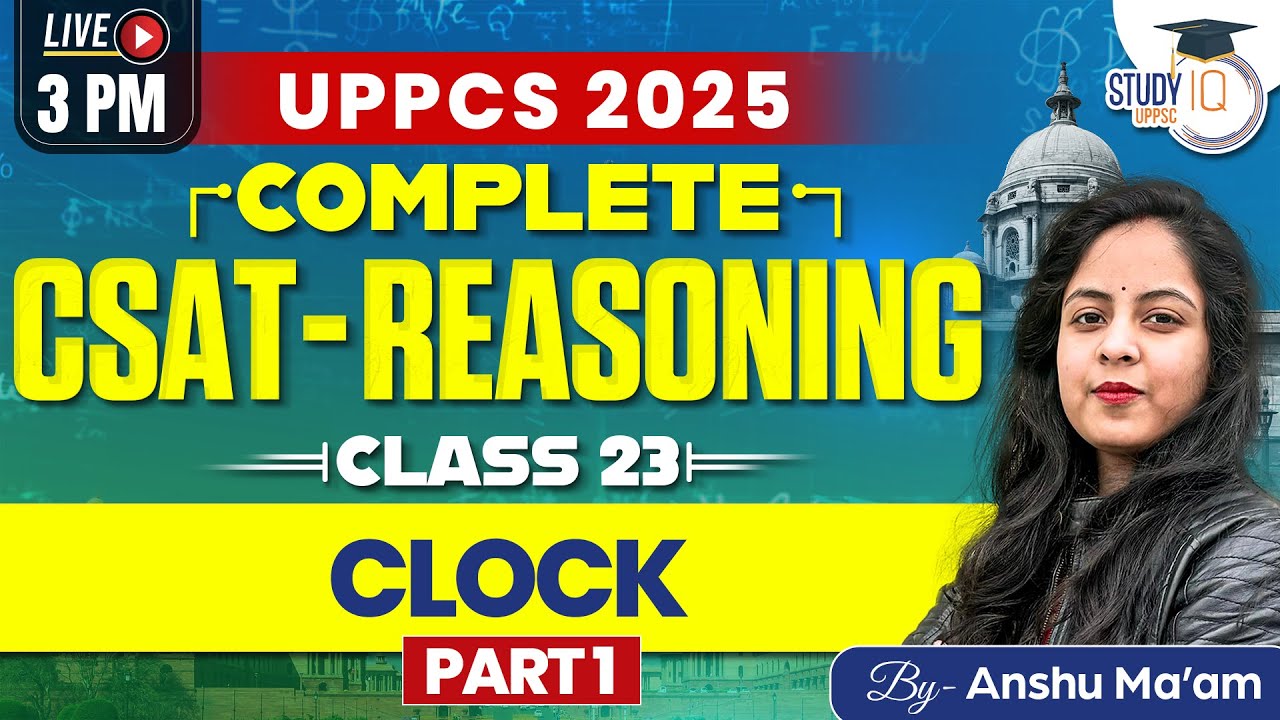 UPPSC CSAT Reasoning : Class 23 Clock | CSAT Reasoning for UPPCS 2025 ...