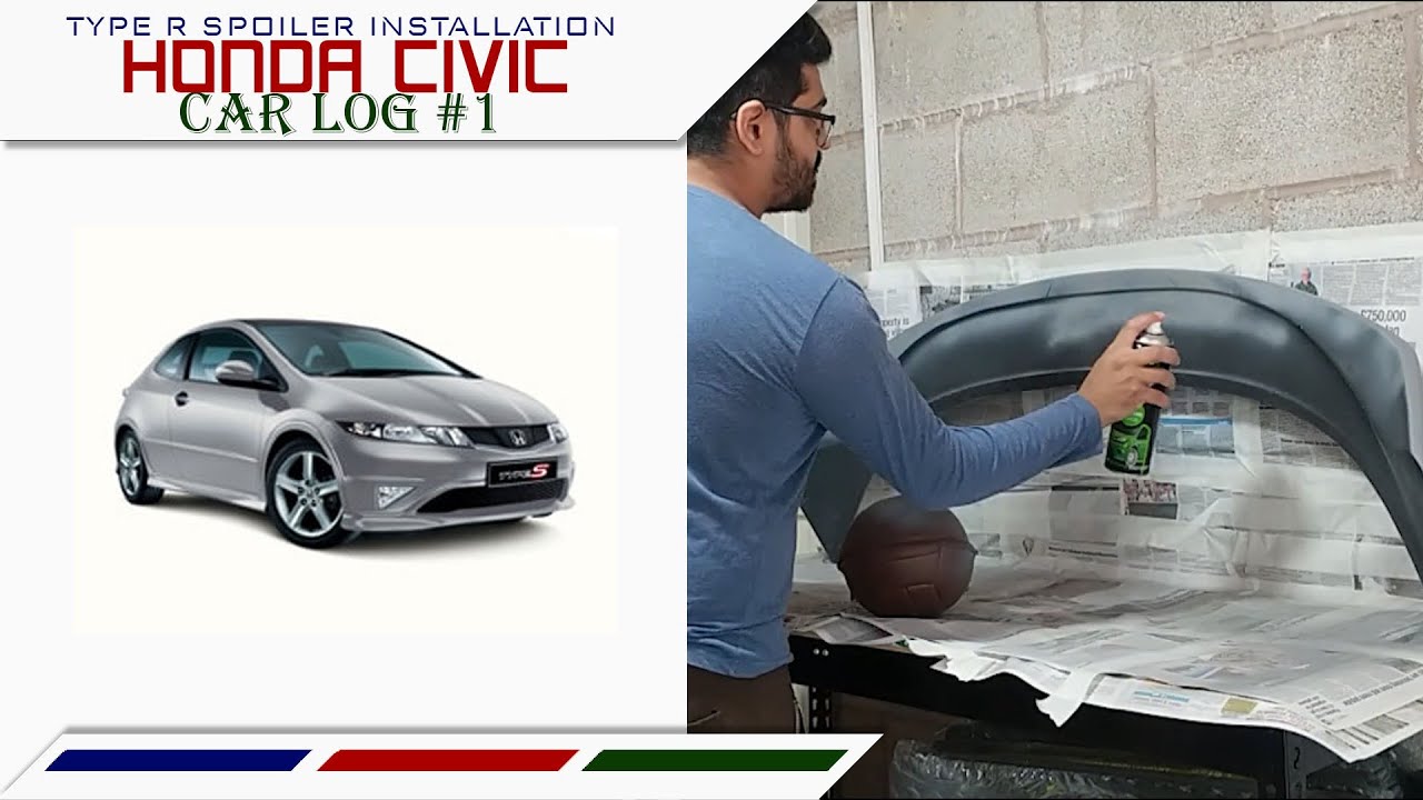 Honda Civic Type R Spoiler Installation | Spray Can Process - YouTube