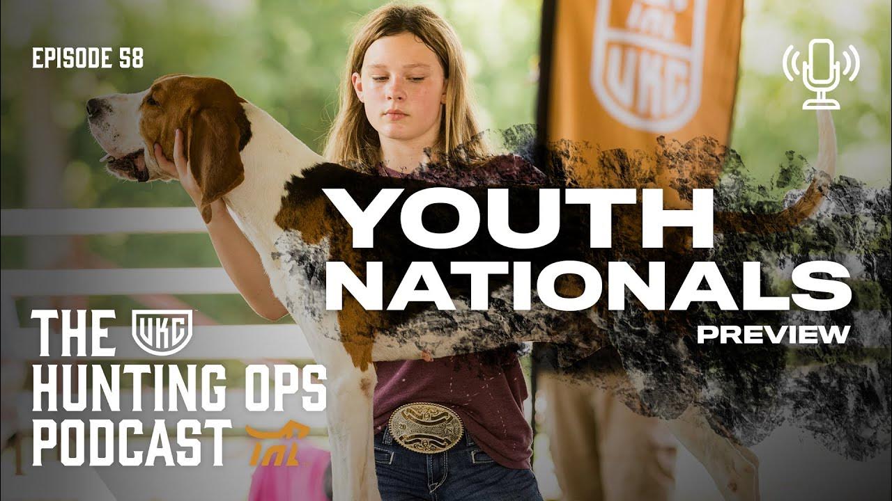 UKC Hunting Ops Podcast Ep. 58 Coonhounds Youth Nationals and Hall