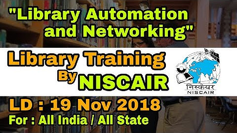 Library Training by NISCAIR | Library Automation and Networking Training | LIS Skill Development