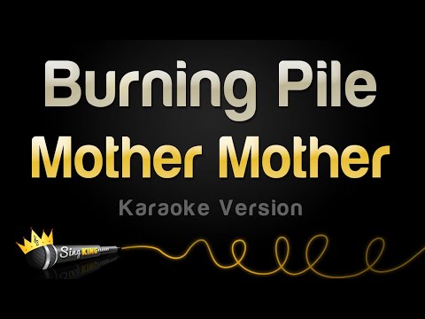 Mother Mother - Burning Pile