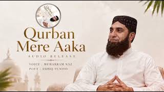 Naat Qurbaan Mery Aaqaa  