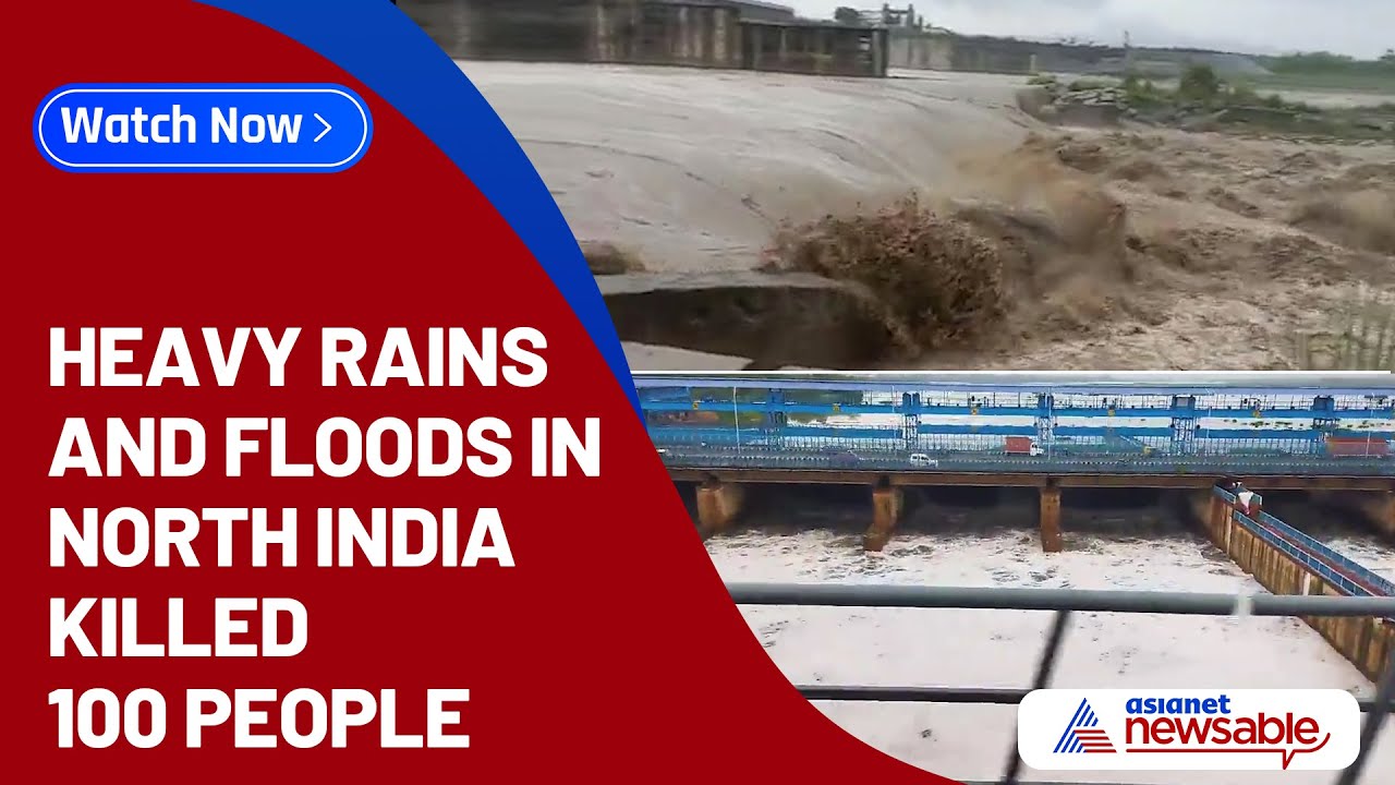 Heavy Rains and floods in North India killed 100 people; WATCH - YouTube