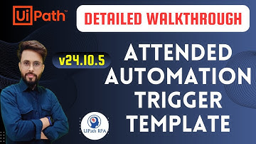 Deep Dive into UiPath Attended Automation Triggers Template | Detailed Walkthrough #UiPath