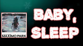 Maxïmo Park - Baby, Sleep (Lyrics)