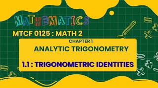 MTCF 0125 TOPIC 1.1: TRIGONOMETRIC IDENTITIES- Part 3