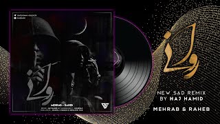 Mehrab Raheb - Ravani Official New Sad Remix 2025 مهراب و راهب - روانی