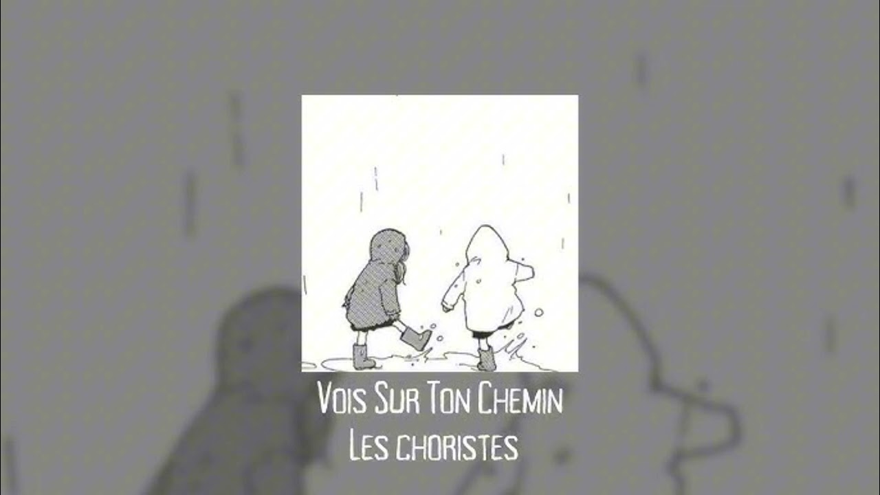 Les Choristes - Vois sur ton Chemin (slowed + reverb)