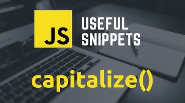 JS Useful Snippet - capitalize() | Javascript Tutorials