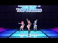 【オルガル2MMDプリキュアカバー】Trio Dreams【HALO+乃々x結衣x桜子】