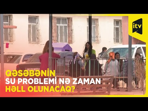 Lökbatan qəsəbəsinin sakinləri on günə yaxındır su üzünə həsrətdirlər