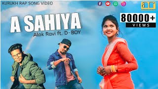 NEW KURUKH SONG 2021| A SAHIYA | ऐ सहिया | ALOK RAVI | MAMTA | D-BOY SK