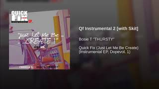 Qf Instrumental 2 with Skit  - by Bosie T THURSTY