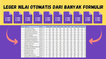 MEMBUAT LEGER NILAI OTOMATIS DARI BANYAK GOOGLE FORMULIR