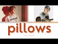 Eaj x keshi  pillows lyrics