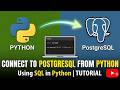 Connect to PostgreSQL from Python (Using SQL in Python) | Python to PostgreSQL