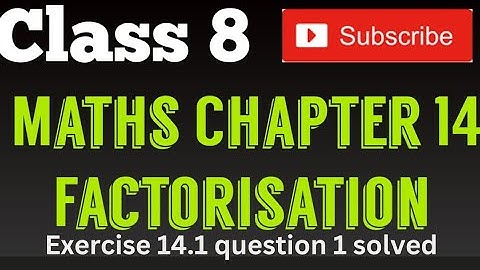 Introduction - Factorisation - Chapter 14 - NCERT Class 8th Maths
